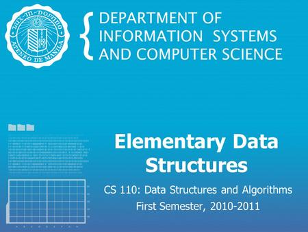 Elementary Data Structures CS 110: Data Structures and Algorithms First Semester, 2010-2011.