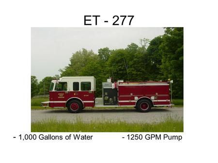 ET - 277 - 1,000 Gallons of Water- 1250 GPM Pump.