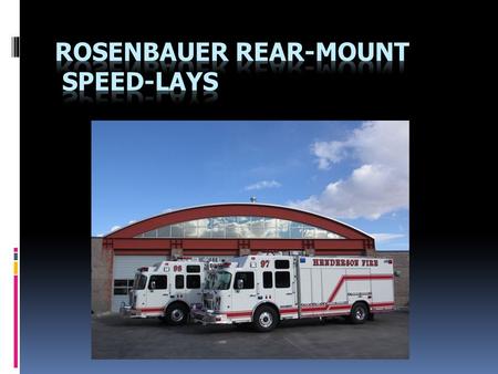 ROSENBAUER REAR-MOUNT SPEED-LAYS