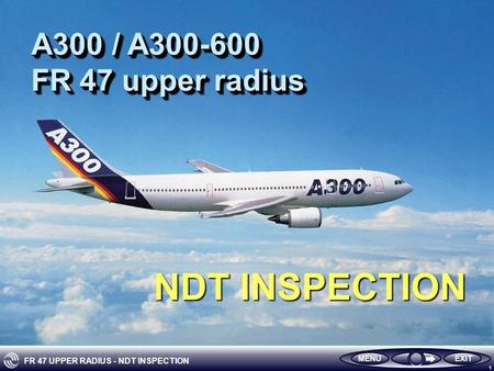 NDT INSPECTION A300 / A FR 47 upper radius