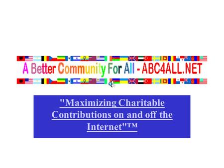 Maximizing Charitable Contributions on and off the Internet™