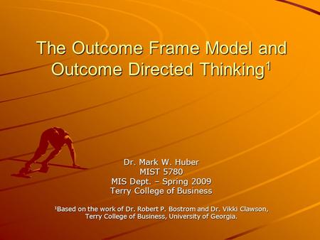 The Outcome Frame Model and Outcome Directed Thinking1
