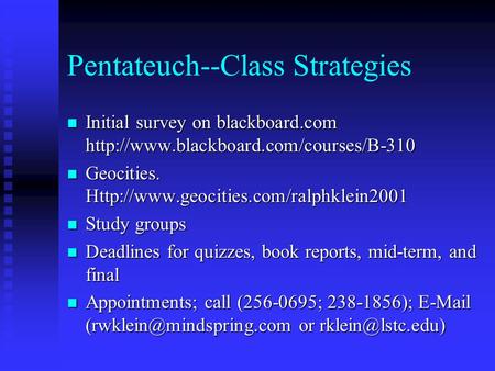 Pentateuch--Class Strategies n Initial survey on blackboard.com  n Geocities.