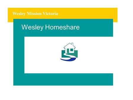 Wesley Mission Victoria Wesley Homeshare. Wesley Mission Victoria Wesley Homeshare Beris Campbell Melbourne Australia 2 HOMESHARE IS SO WORTHWHILE.