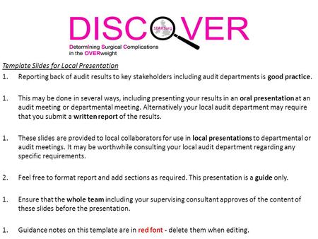 Template Slides for Local Presentation 1.Reporting back of audit results to key stakeholders including audit departments is good practice. 1.This may be.