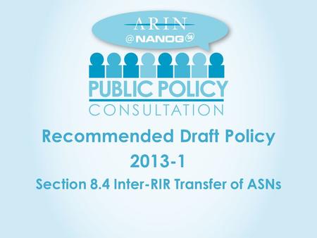 Recommended Draft Policy 2013-1 Section 8.4 Inter-RIR Transfer of ASNs.