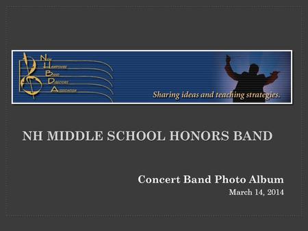 NH MIDDLE SCHOOL HONORS BAND Concert Band Photo Album March 14, 2014.