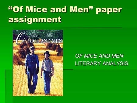 “Of Mice and Men” paper assignment OF MICE AND MEN LITERARY ANALYSIS.