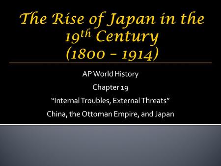 The Rise of Japan in the 19th Century (1800 – 1914)