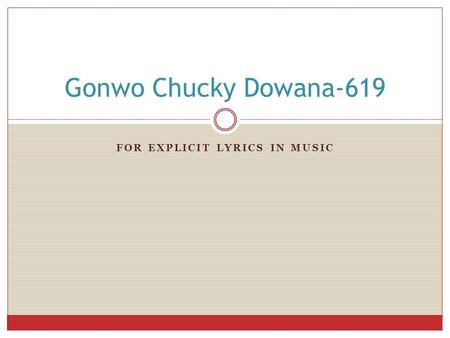 FOR EXPLICIT LYRICS IN MUSIC Gonwo Chucky Dowana-619.
