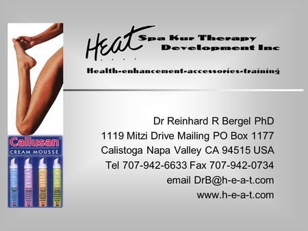 Dr Reinhard R Bergel PhD 1119 Mitzi Drive Mailing PO Box 1177 Calistoga Napa Valley CA 94515 USA Tel 707-942-6633 Fax 707-942-0734