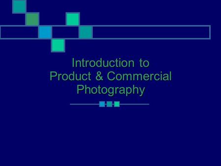 Introduction to Product & Commercial Photography.