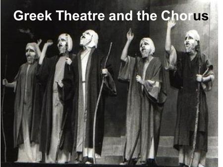 Greek Theatre and the Chorus