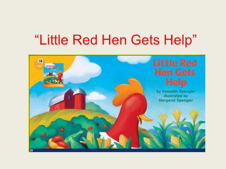 “Little Red Hen Gets Help”. chorus A chorus is a group singing or saying something together.