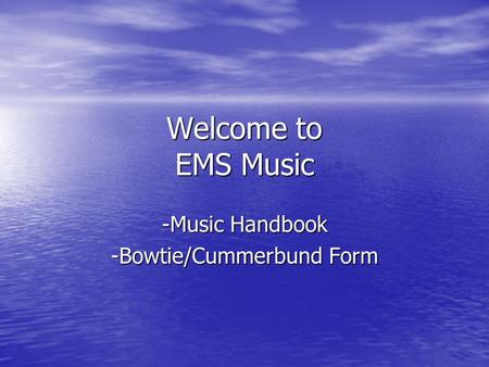 Welcome to EMS Music -Music Handbook -Bowtie/Cummerbund Form.