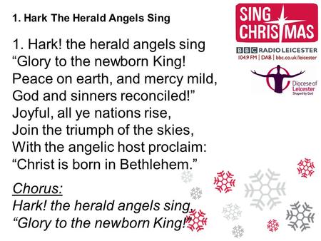 1. Hark! the herald angels sing “Glory to the newborn King!