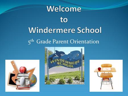 5 th Grade Parent Orientation. Agenda 1. Welcome and Introductions 2. School Hours 3. Drop-Offs, Pick-Ups, and Dismissals 4. Classroom Teachers and Coursework.