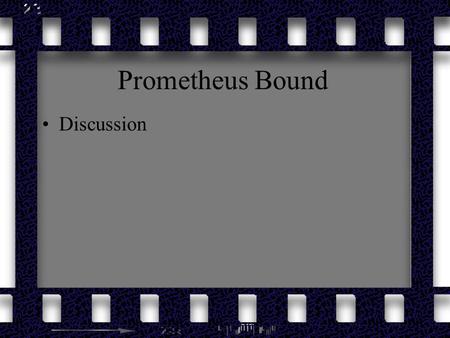 Prometheus Bound Discussion.