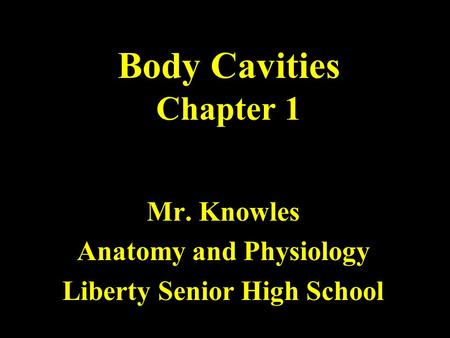 Mr. Knowles Anatomy and Physiology Liberty Senior High School