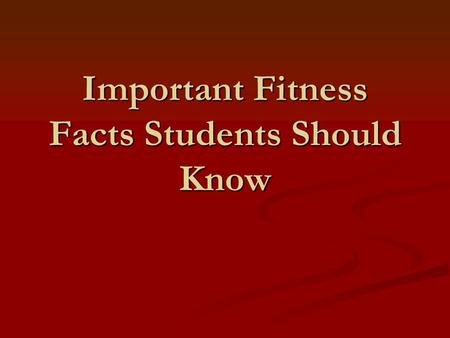 Important Fitness Facts Students Should Know. Benefits of Warming Up Helps prevent overheating by starting the sweating process. Helps prevent overheating.