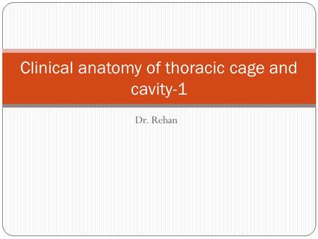 Clinical anatomy of thoracic cage and cavity-1