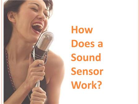 How Does a Sound Sensor Work?