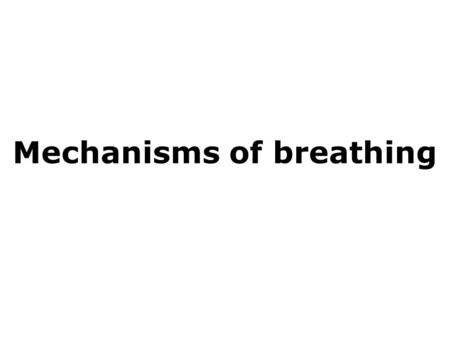 Mechanisms of breathing