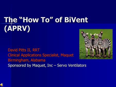 The “How To” of BiVent (APRV)