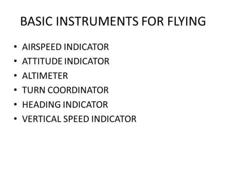 BASIC INSTRUMENTS FOR FLYING