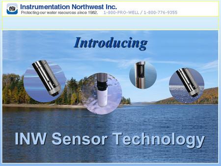 Introducing INW Sensor Technology. Sensor History at INW Analog Pressure Sensors 1985 Analog pH & ISE Sensors 1995 Smart Pressure Sensors 2002 Smart pH.