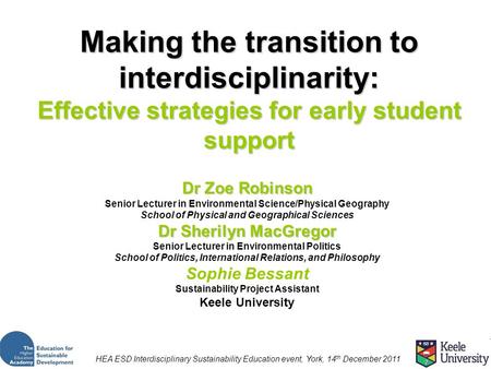 Making the transition to interdisciplinarity: Effective strategies for early student support Dr Zoe Robinson Senior Lecturer in Environmental Science/Physical.