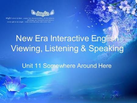 New Era Interactive English Viewing, Listening & Speaking Unit 11 Somewhere Around Here.