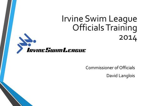 Irvine Swim League Officials Training 2014 Commissioner of Officials David Langlois.
