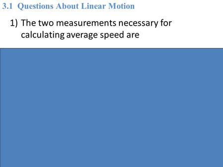 The two measurements necessary for calculating average speed are