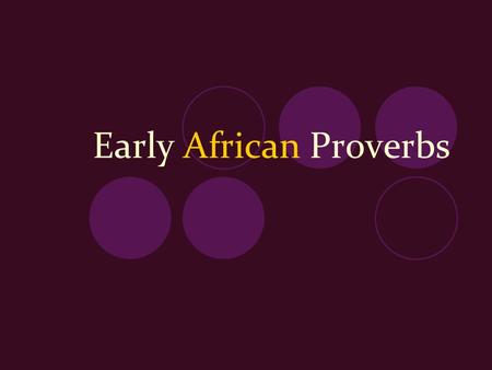Early African Proverbs