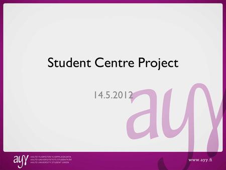 Student Centre Project 14.5.2012. Presentation structure History Initial exploratory analysis General info The process outline – 1year – 5 year Risk analysis.