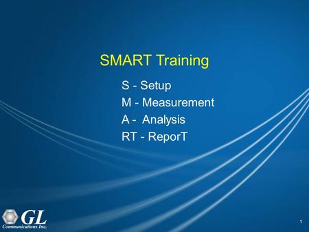1 SMART Training S - Setup M - Measurement A - Analysis RT - ReporT.
