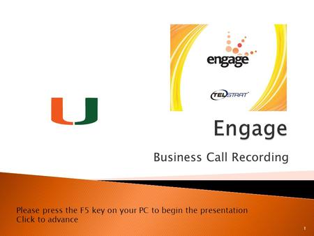 Business Call Recording 1 Please press the F5 key on your PC to begin the presentation Click to advance.
