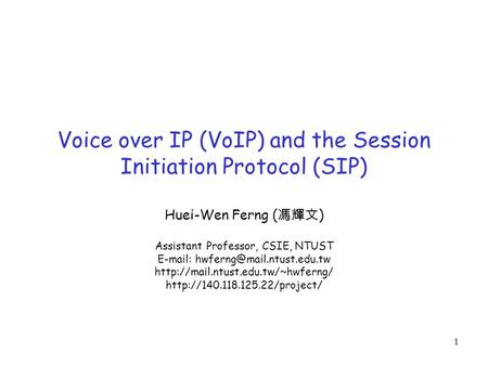 Voice over IP (VoIP) and the Session Initiation Protocol (SIP)