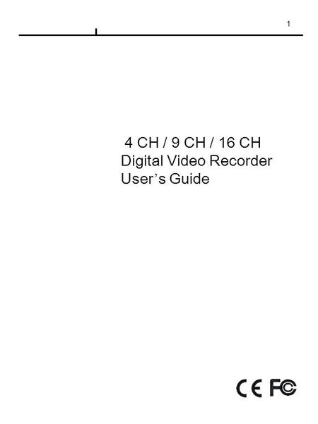 1 4 CH / 9 CH / 16 CH Digital Video Recorder User ’ s Guide.