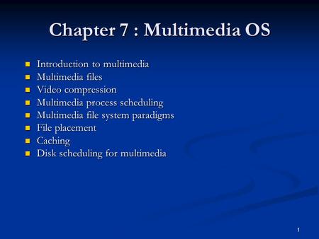 Chapter 7 : Multimedia OS