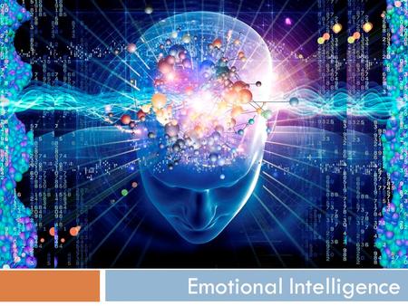 Emotional Intelligence. Emotional Intelligence (EI) Defined Ability to recognize and understand emotions Using this awareness to manage yourself and.
