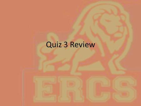 Quiz 3 Review.