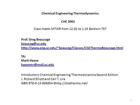 Chemical Engineering Thermodynamics Class meets MTWR from 12:20 to 1:15 Baldwin 757 Introductory Chemical Engineering Thermodynamics Second Edition J.