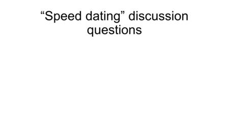 “Speed dating” discussion questions