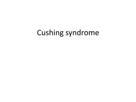 Cushing syndrome.
