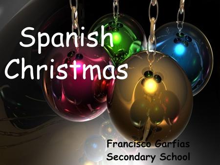 Spanish Christmas Francisco Garfias Secondary School.