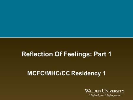 Reflection Of Feelings: Part 1 MCFC/MHC/CC Residency 1.