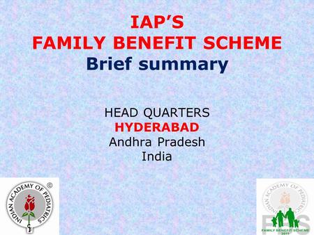 IAP’S FAMILY BENEFIT SCHEME Brief summary