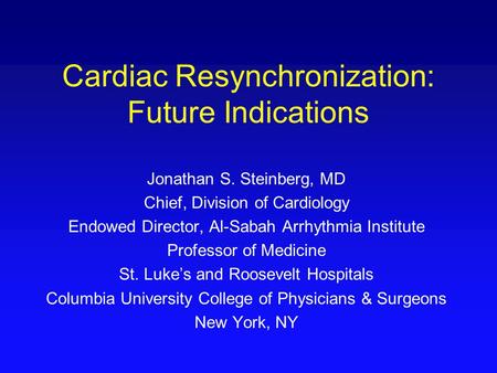 Cardiac Resynchronization: Future Indications